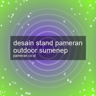 Desain Stand Pameran Outdoor Sumenep