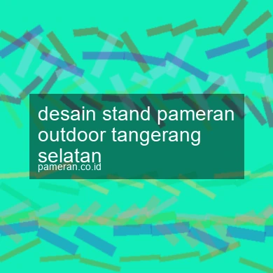 Desain Stand Pameran Outdoor Tangerang Selatan