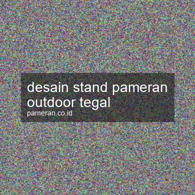Desain Stand Pameran Outdoor Tegal