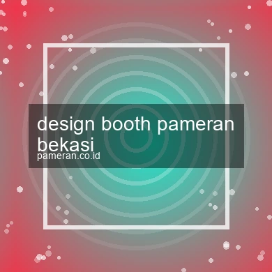 Design Booth Pameran Bekasi