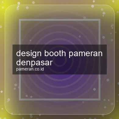 Design Booth Pameran Denpasar