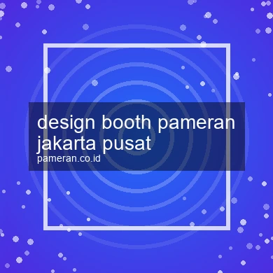 Design Booth Pameran Jakarta Pusat