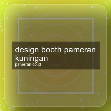 Design Booth Pameran Kuningan