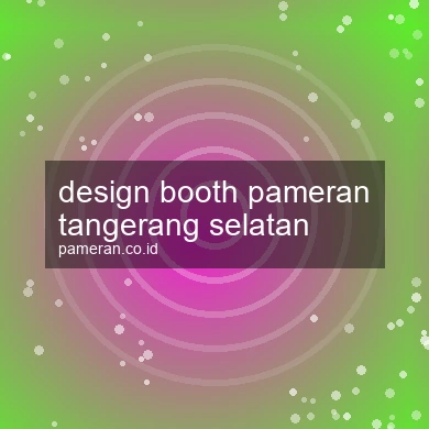 Design Booth Pameran Tangerang Selatan