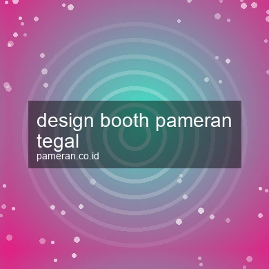 Design Booth Pameran Tegal