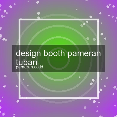 Design Booth Pameran Tuban