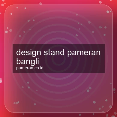 Design Stand Pameran Bangli