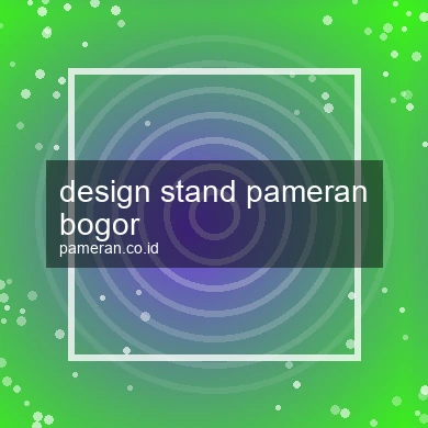 Design Stand Pameran Bogor