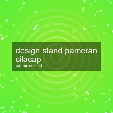 Design Stand Pameran Cilacap