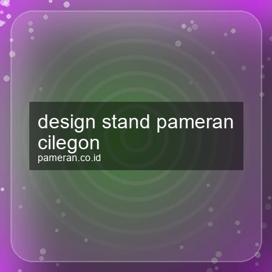 Design Stand Pameran Cilegon