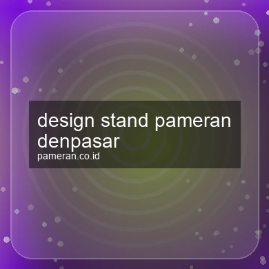 Design Stand Pameran Denpasar