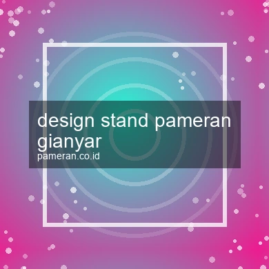 Design Stand Pameran Gianyar