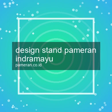 Design Stand Pameran Indramayu