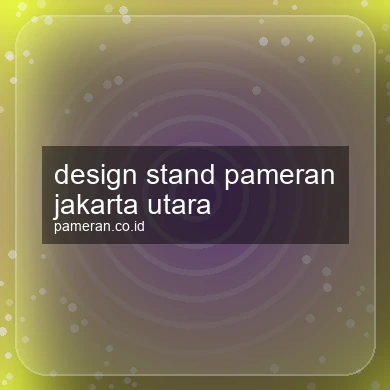 Design Stand Pameran Jakarta Utara