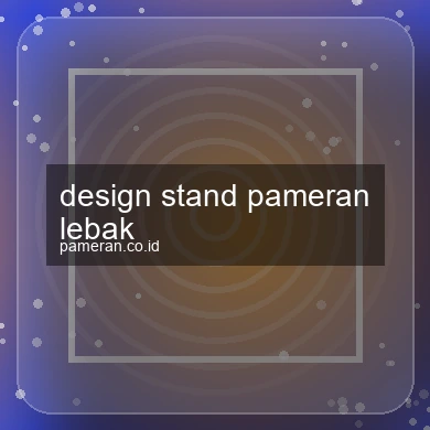 Design Stand Pameran Lebak