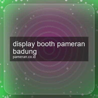 Display Booth Pameran Badung