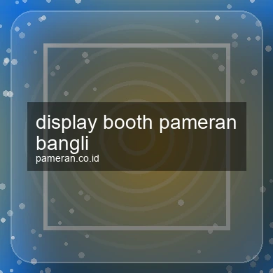 Display Booth Pameran Bangli