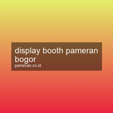 Display Booth Pameran Bogor