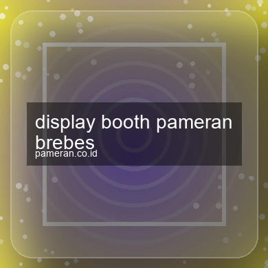 Display Booth Pameran Brebes
