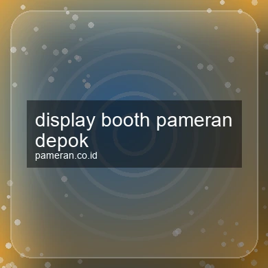 Display Booth Pameran Depok