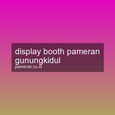 Display Booth Pameran Gunungkidul