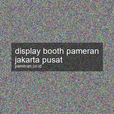 Display Booth Pameran Jakarta Pusat