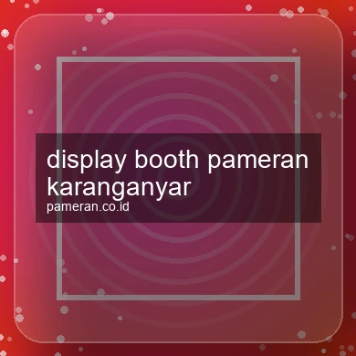 Display Booth Pameran Karanganyar