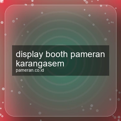 Display Booth Pameran Karangasem