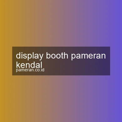 Display Booth Pameran Kendal