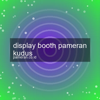 Display Booth Pameran Kudus