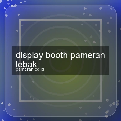 Display Booth Pameran Lebak