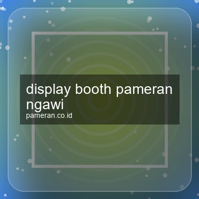 Display Booth Pameran Ngawi