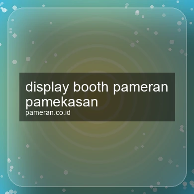 Display Booth Pameran Pamekasan