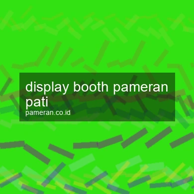 Display Booth Pameran Pati
