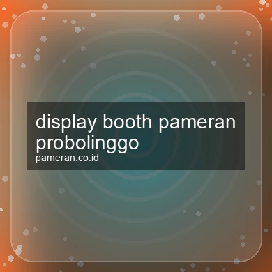 Display Booth Pameran Probolinggo