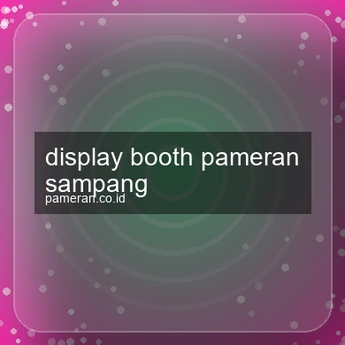 Display Booth Pameran Sampang