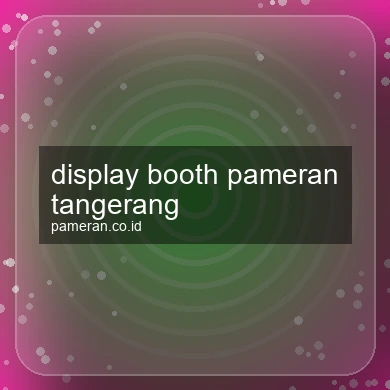 Display Booth Pameran Tangerang