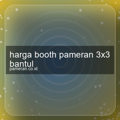 Harga Booth Pameran 3x3 Bantul