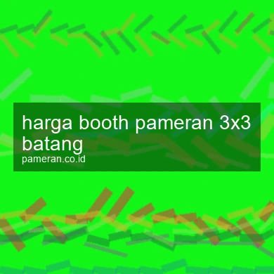 Harga Booth Pameran 3x3 Batang