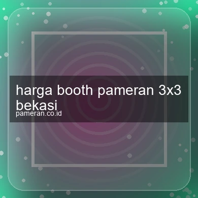 Harga Booth Pameran 3x3 Bekasi