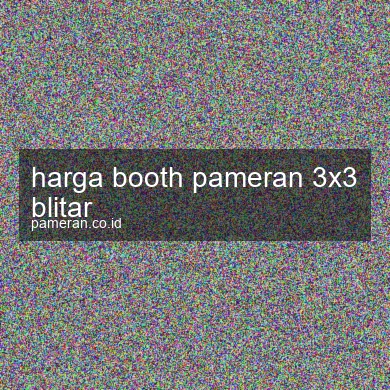 Harga Booth Pameran 3x3 Blitar