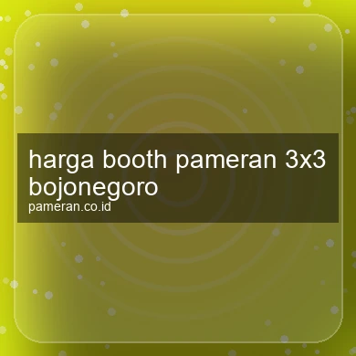 Harga Booth Pameran 3x3 Bojonegoro