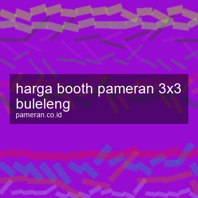 Harga Booth Pameran 3x3 Buleleng