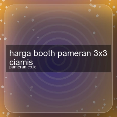 Harga Booth Pameran 3x3 Ciamis