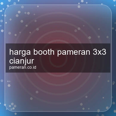 Harga Booth Pameran 3x3 Cianjur