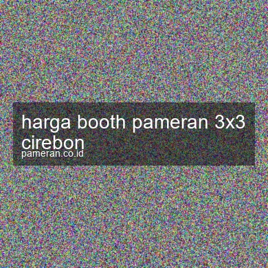 Harga Booth Pameran 3x3 Cirebon