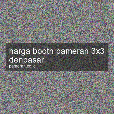 Harga Booth Pameran 3x3 Denpasar