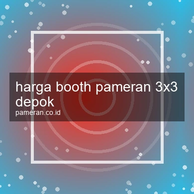 Harga Booth Pameran 3x3 Depok