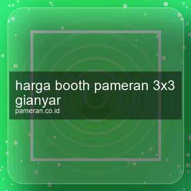 Harga Booth Pameran 3x3 Gianyar
