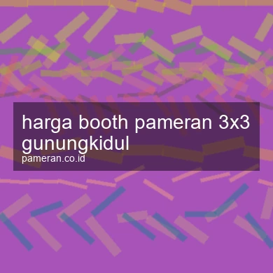 Harga Booth Pameran 3x3 Gunungkidul